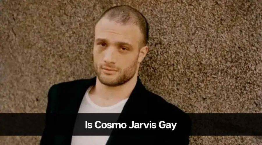 Is Cosmo Jarvis Gay: Know About His Age, Height, & Net Worth