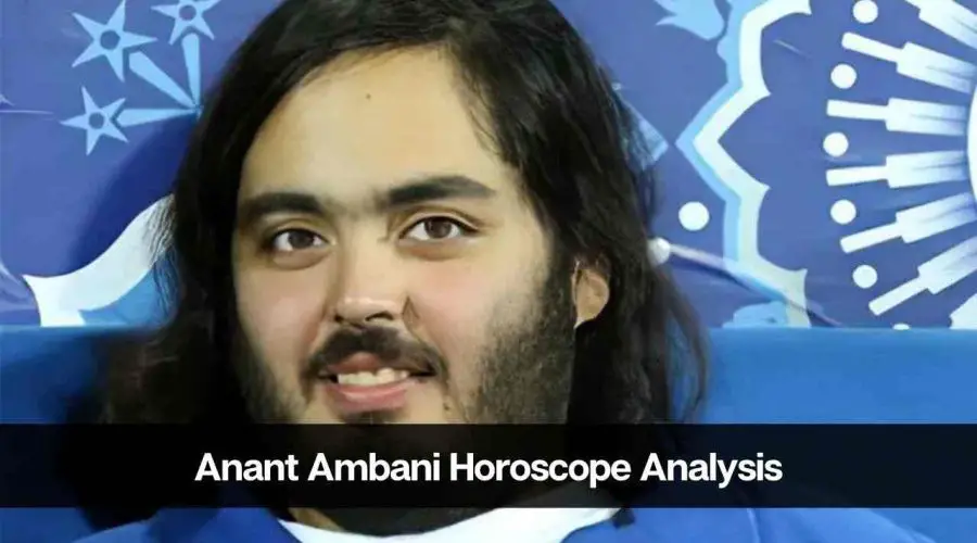Anant Ambani Horoscope Analysis: Birth Chart and Zodiac Sign
