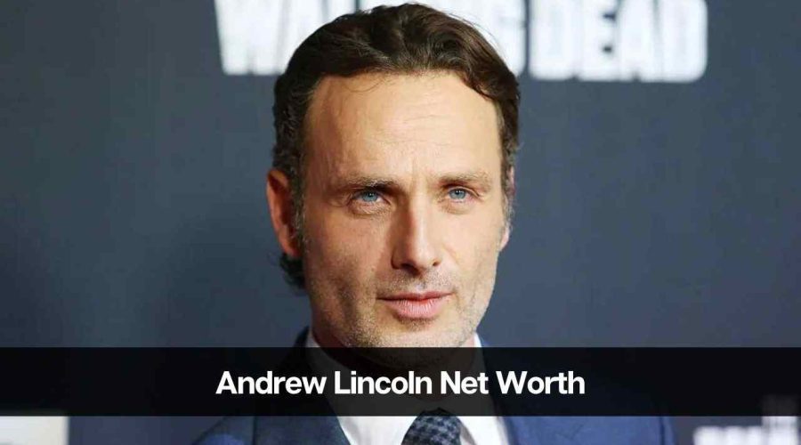 Andrew Lincoln Net Worth 2024: Age, Career, Income & Real Estate