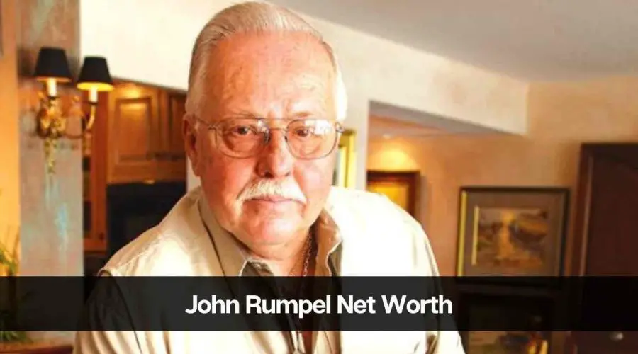 John Rumpel Net Worth 2024: Age Career, Income, and More 
