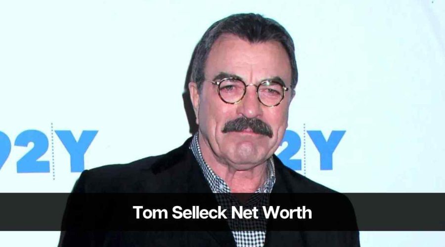 Tom Selleck Net Worth 2024: Age, Career, Income and Wife