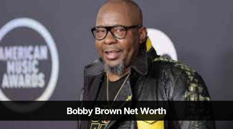Bobby Brown Net Worth 2024: Age, Career, Income and Wife