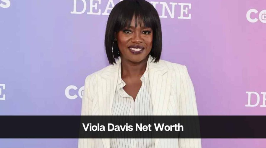 Viola Davis’s Net Worth 2024: Age, Career, Income, and More