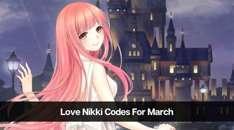 Love Nikki Codes For March 2024: Check Out the List