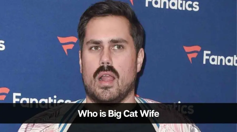 Who is Big Cat’s Wife: Is Dan Katz (Big Cat) Married?
