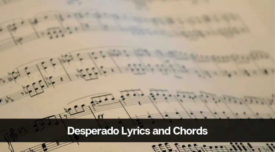 Desperado Lyrics and Chords – Eagles