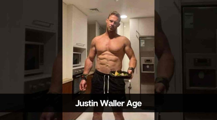 Justin Waller Age: Know His Height, Wife, Career & Net Worth