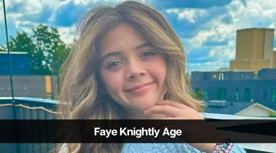 Faye Knightly Age: Know Her Height, Boyfriend, Career & Net Worth