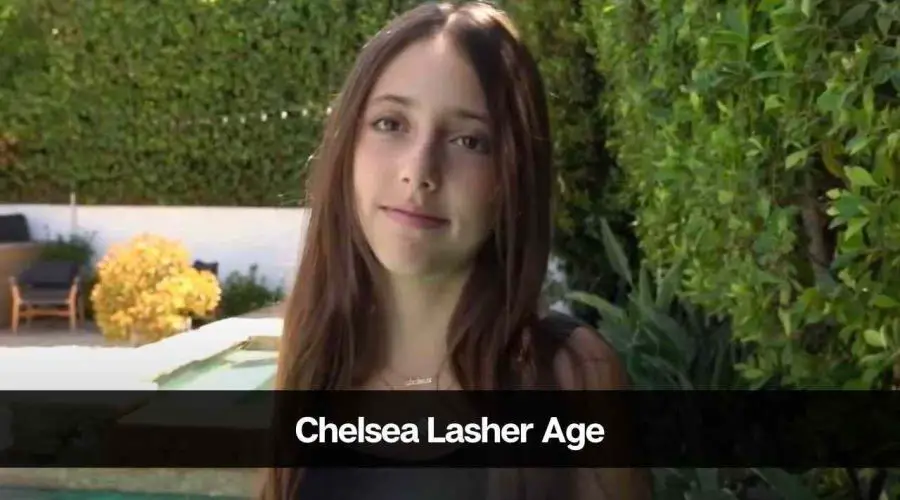Chelsea Lasher Age: Know Her Height, Boyfriend, Career & Net Worth