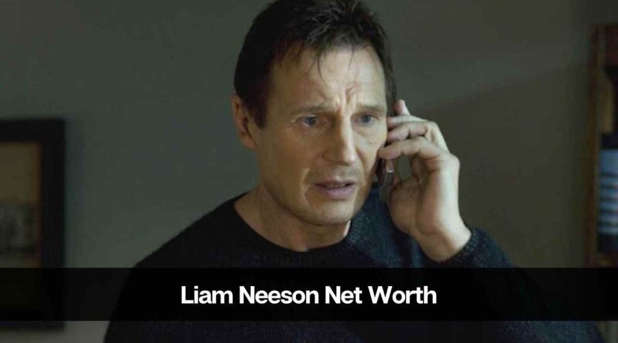 Liam Neeson Net Worth: Know His Height, Career & Income
