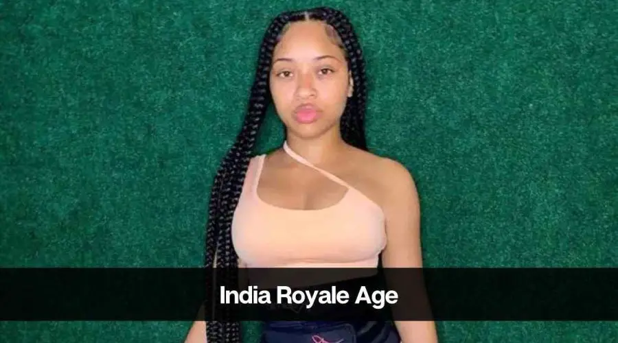 India Royale Age: Know Her Height, Career, Boyfriend & Net Worth