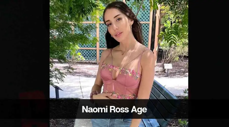 Naomi Ross Age: Know Her Height, Career, Boyfriend & Net Worth