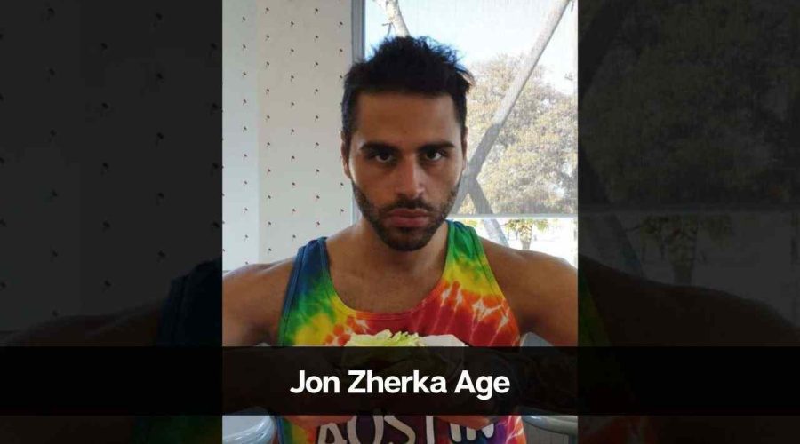 Jon Zherka Age: Know His Height, Career, Girlfriend, and More