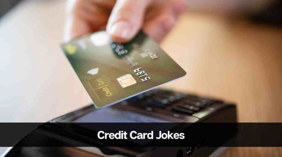 Top Funny 45 Credit Card Jokes For Money Seeker