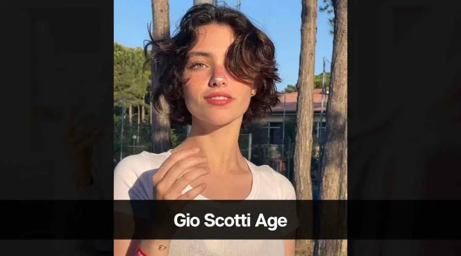 Gio Scotti Age: Height, Career, Net Worth, Boyfriend and More