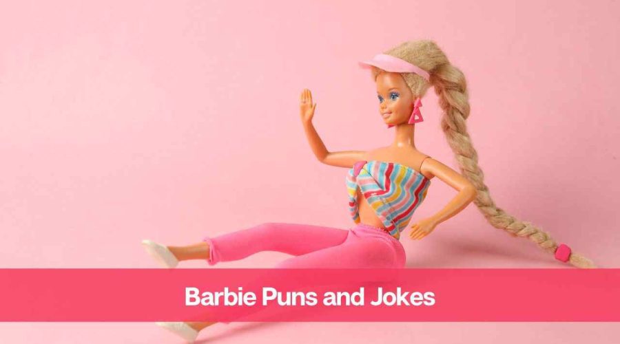 Top 35 Barbie Puns and Jokes You Will Love