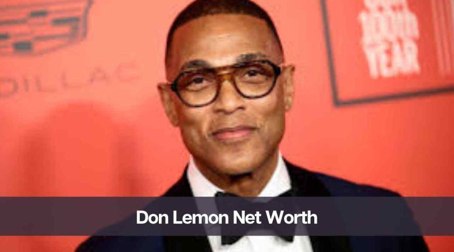 Don Lemon’s Net Worth 2024: Age, Career, Income & Wife