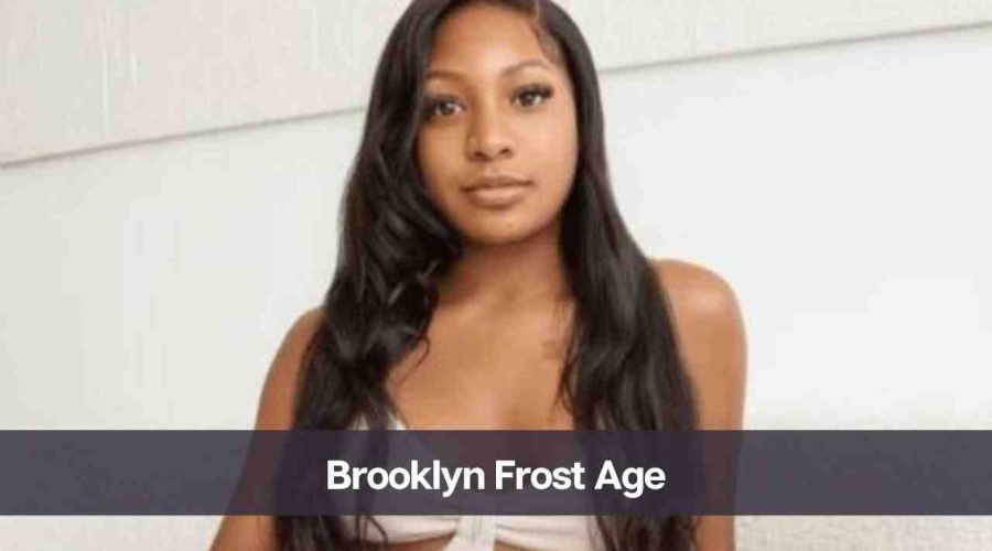 Brooklyn Frost Age: Know Her Husband, Height, Career & More