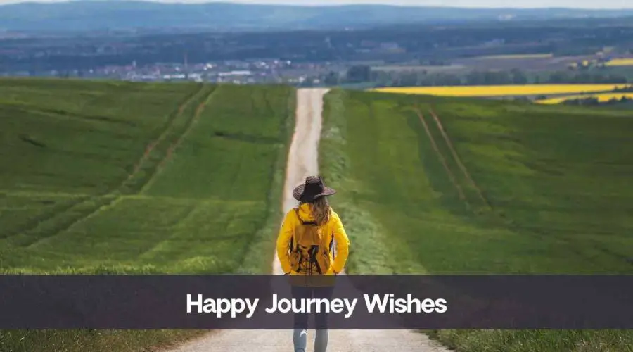Amazing 90 Happy Journey Wishes For Safe Journey