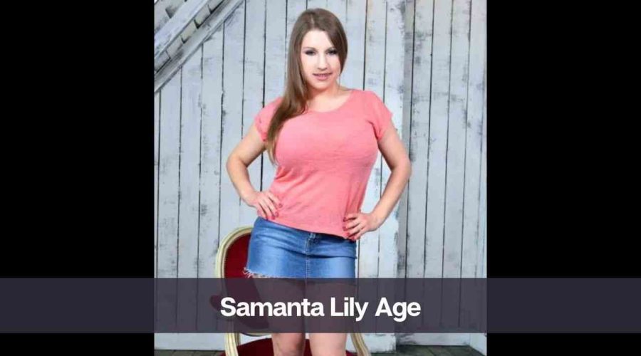 Samanta Lily Age: Know Her, Height, Boyfriend, and Net Worth