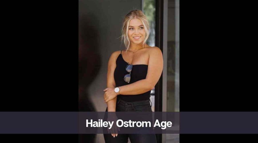 Hailey Ostrom Age: Know Her, Height, Boyfriend, and Net Worth
