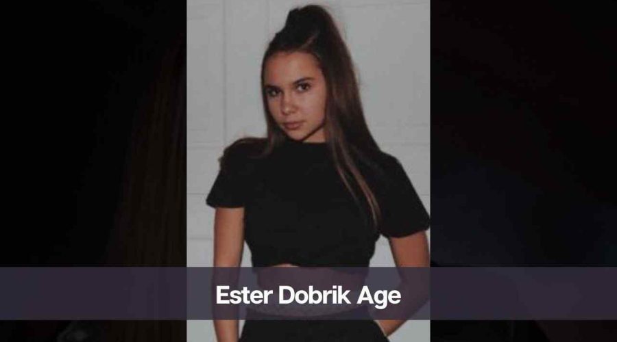 Ester Dobrik Age: Know Her, Height, Boyfriend, and Net Worth