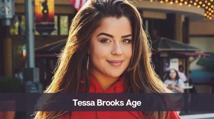 Tessa Brooks Age: Know Her, Height, Boyfriend, and Net Worth