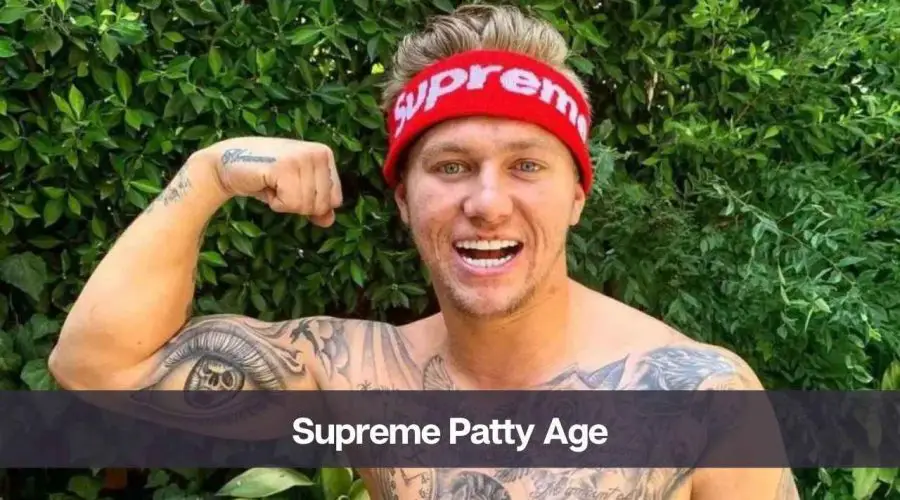 Supreme Patty Age: Know His, Height, Girlfriend, and Net Worth