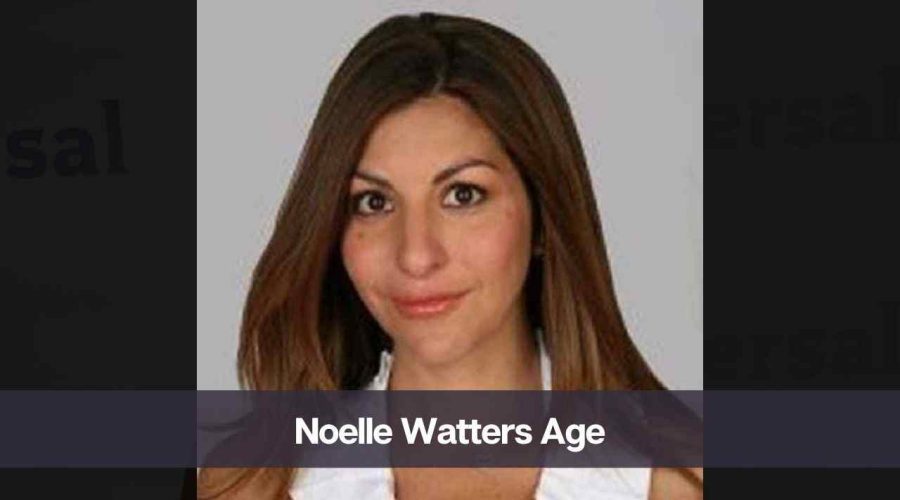 Noelle Watters Age: Know Her, Height, Husband, and Net Worth