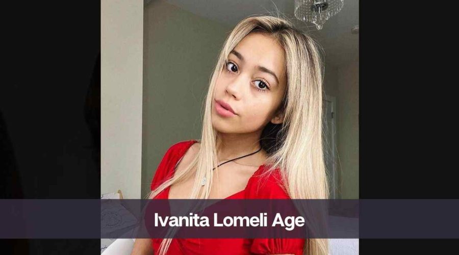 Ivanita Lomeli Age: Know Her, Height, Boyfriend, and Net Worth