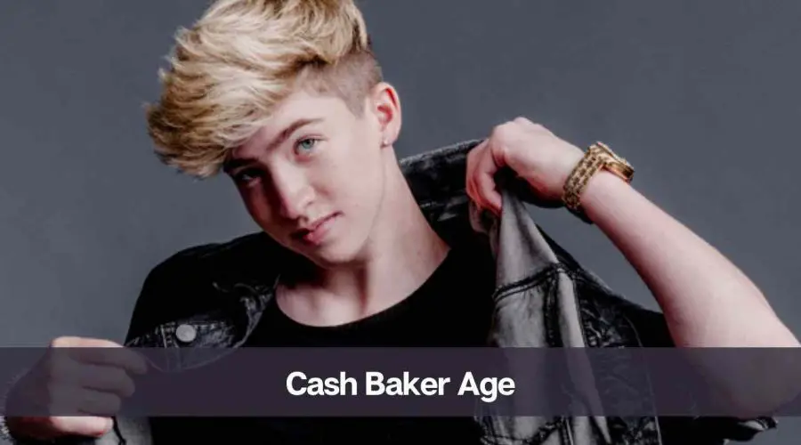 Cash Baker Age: Know His, Height, Wife, and Net Worth