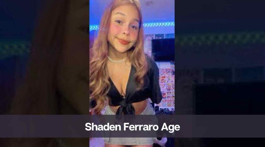 Shaden Ferraro Age: Know Her, Height, Boyfriend, and Net Worth