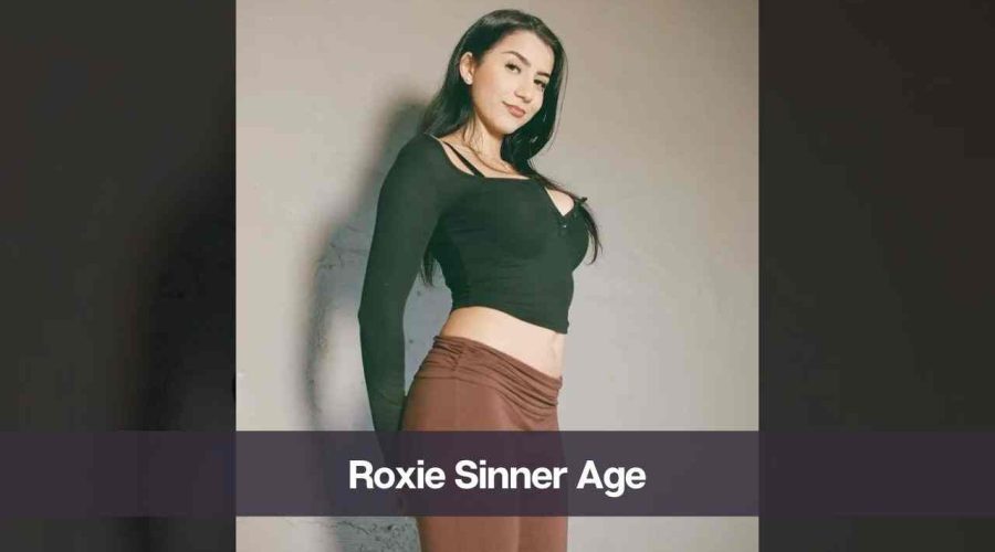 Roxie Sinner Age: Know Her, Height, Boyfriend, and Net Worth