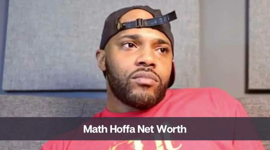 Math Hoffa Net Worth 2024: Know His, Age, Height, & Wife