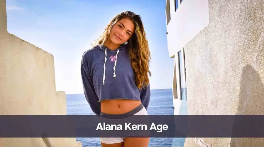 Alana Kern Age: Know Her, Height, Boyfriend, and Net Worth