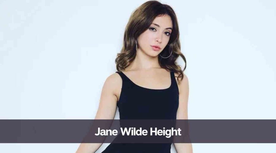 Jane Wilde Height: Know Her Age, Boyfriend, and Net Worth