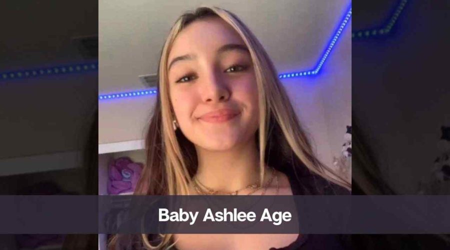 Baby Ashlee Age: Know Her Height, Boyfriend, and Net Worth