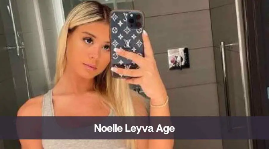 Noelle Leyva Age: Know Her Height, Boyfriend, and Net Worth