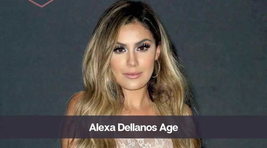 Alexa Dellanos Age: Know Her Height, Boyfriend, and Net Worth