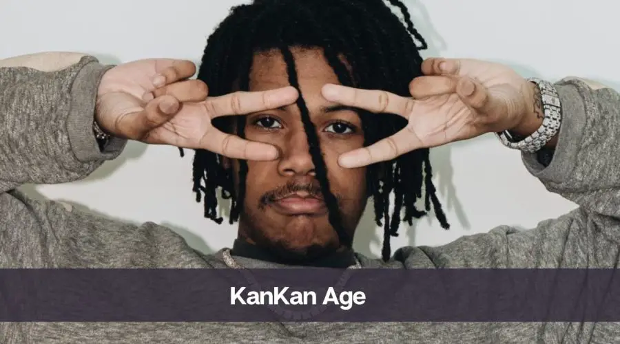 KanKan Age: Know His Height, Girlfriend, and Net Worth