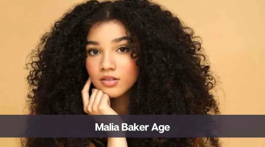 Malia Baker Age: Know Her Height, Personal Life and Net Worth