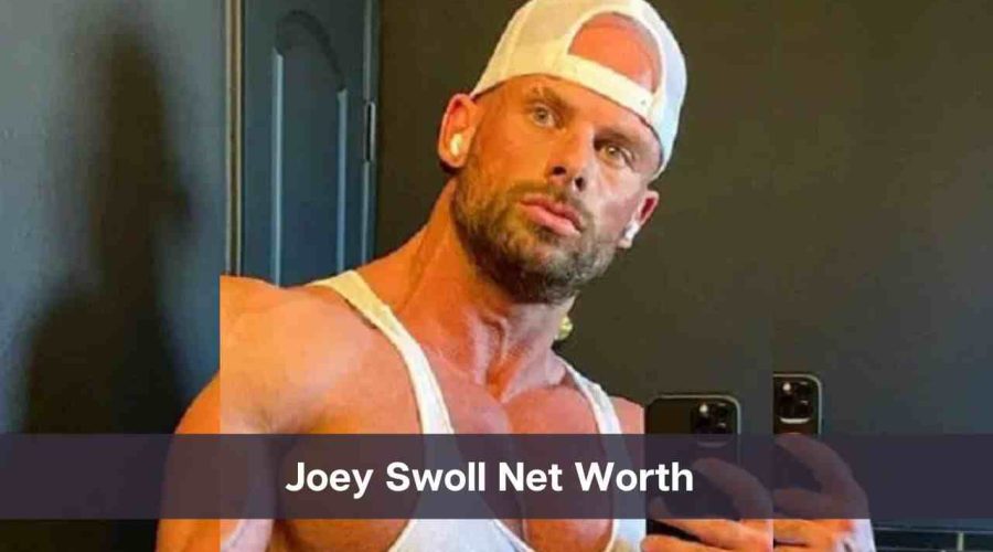 Joey Swoll Net Worth 2024: Know His Age, Height and Wife